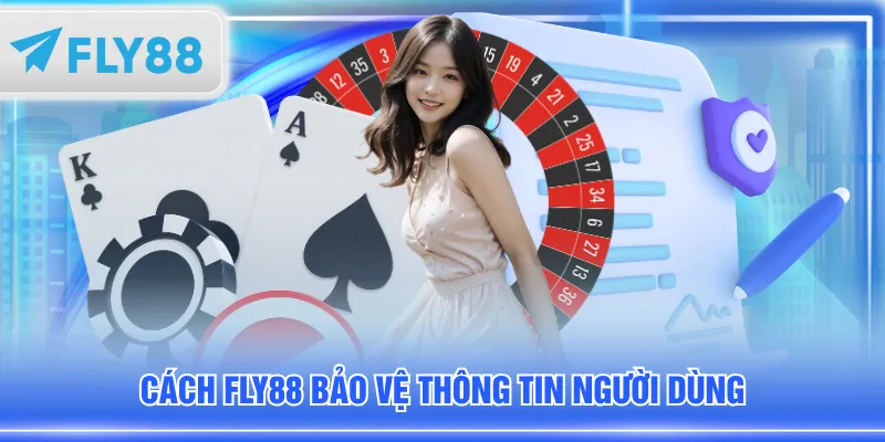 Cách FLY88 bảo vệ thông tin người dùng